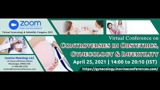 Virtual Conference on Obstetrics Gynecology amp Infertility  April 25 2021  Inovine Conferences [upl. by Siradal]