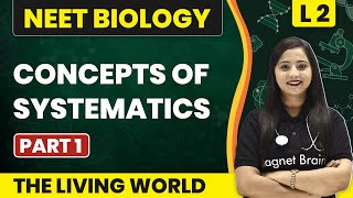 Concepts of Systematics Part 1  The Living World  L2 Concepts  NEET Biology [upl. by Alodee278]