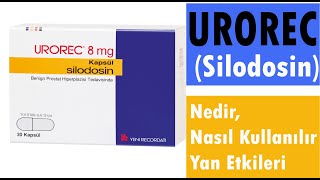 ÜROREC Silodosin Kapsül Nedir Niçin Kullanılır Nasıl Kullanılır Yan Etkileri Nelerdir sağlık [upl. by Renfred]