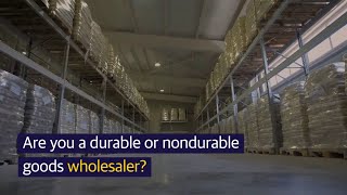 Are you a durable or nondurable goods wholesaler [upl. by Tawnya]