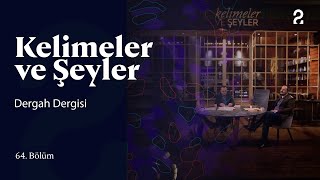 Dergah Dergisi  Kelimeler ve Şeyler  64 Bölüm trt2 [upl. by Harms]