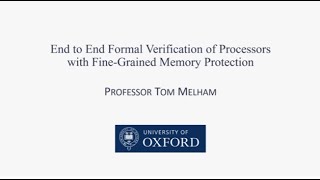 End to End Formal Verification of Processors with FineGrained Memory Protection [upl. by Einahpit505]