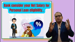 Bank consider your Net Salary for Personal Loan Eligibility Calculations [upl. by Veats707]