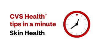 CVS Health Tips in a Minute Skin Health [upl. by Rodrich]