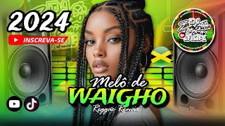 MELÔ DE WAIGHO 2024 ❤️‍🔥🇯🇲 Bibao ft Lonna REGGAE DO MARANHÃO DJEmersonRemixEXCLUSIVA [upl. by Eelac]