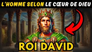 ROI DAVID  L’INCROYABLE HISTOIRE DE L’HOMME SELON LE CŒUR DE DIEU [upl. by Aicelef]