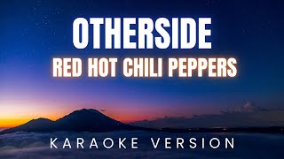 Red Hot Chili Peppers  Otherside  KARAOKE Version [upl. by Sellers948]