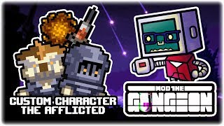 Custom Character amp Items The Afflicted  Mod the Gungeon Showcase  Enter the Gungeon Modded [upl. by Bambie]