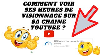 COMMENT VOIR SES HEURES DE VISIONNAGE SUR SA CHAINE YOUTUBE [upl. by Ymmij]