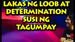 LAKAS NG LOOB AT DETERMINATION SUSI NG TAGUMPAY [upl. by Otes443]