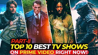 Top 10 MindBlowing TV Shows On Amazon Prime Video Right Now  Best Series To Watch  PartII [upl. by Nitsrek]