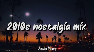 2010s roadtrip mix nostalgia playlist [upl. by Gerhard]