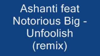 Ashanti feat Notorious Big  Unfoolish remix [upl. by Mckay]