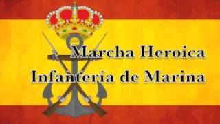 Infantería de Marina Española  Marcha Heroica [upl. by Lyrpa18]