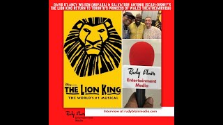 Intv w David D’Lancy Wilson Mufasa amp Salvatore Antonio Scar On Disneys The Lion King Musical [upl. by Grossman]