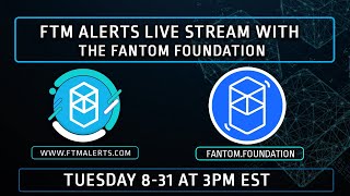 FTM Alerts Live Stream with The Fantom Foundation [upl. by Aicatsal]