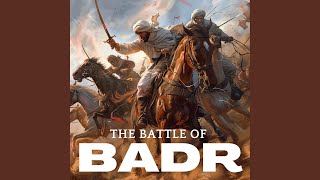 The Battle of Badr [upl. by Sinnoda]