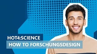 Das Forschungsdesign – von der Forschungsfrage zum Forschungsplan HOT4Science 7 [upl. by Denny]