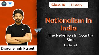 Class 10 Nationalism in India  The Rebellion In Country Side  L8  History  Digraj Sir [upl. by Kreit]