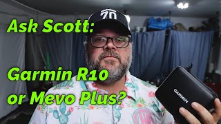 Ask Scott R10 or Mevo Plus [upl. by Janot]