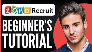 Zoho Recruit Tutorial 2024  How to Use Zoho Recruit for Beginners [upl. by Eisor]