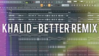 Khalid  Better HiteshSK Remix  Flp Download [upl. by Ydneh]