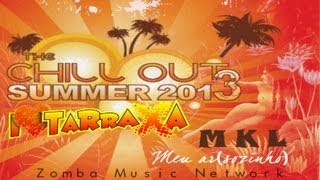 CHILLOUT SUMMER 2013 Ep6 MKL Meu ar sozinho [upl. by Benedetta383]