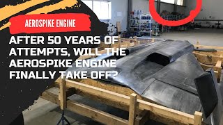 After 50 Years of Attempts Will the Aerospike Engine Finally Take Off [upl. by Karlee519]