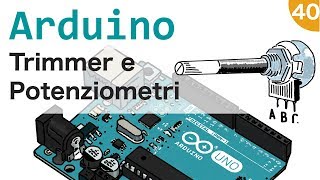 Usare trimmer e potenziometri con Arduino  40 [upl. by Ramirol45]