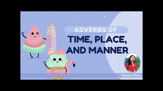 ADVERBS OF TIME PLACE AND MANNER [upl. by Woodhouse307]