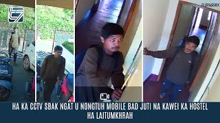 HA KA CCTV SBAK NGAT U NONGTUH MOBILE BAD JUTI NA KAWEI KA HOSTEL HA LAITUMKHRAH [upl. by Anestassia]