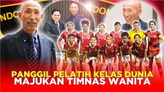 DATANGKAN PELATIH KELAS DUNIA TIMNAS WANITA INDONESIA KINI SIAP JADI TIM LOKAL RASA EROPA [upl. by Isis]