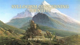 Syllogism Concerning Identity  Felipe Bautista [upl. by Lat]