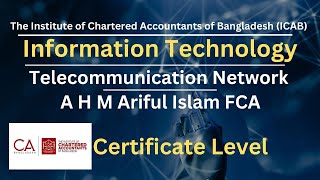 CL ITClass 2 Telecommunication Network A H M Ariful Islam FCA [upl. by Gaskins]