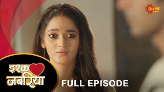 Ishq Jabariya इश्क जबरिया  Full Episode  Ep No  97  Hindi Serial  Sun Neo  05 Oct 2024 [upl. by Eirol]