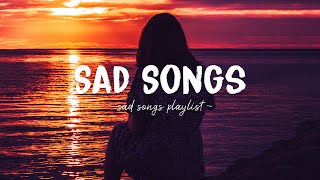 Sad Songs ♫ Sad songs playlist for broken hearts  Depressing Songs 2024 That Will Make You Cry [upl. by Adnovahs911]