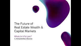 The Future of Real Estate Wealth amp Capital Markets [upl. by Enylcaj]