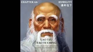 Tao Te Ching Chapter 66 Humility 谦卑低下 [upl. by Sherri]