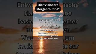 Gesunde Gewohnheiten Die quotVisionäre Morgenroutinequot für einen erfolgreichen Tag shorts [upl. by Duff497]