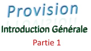 Provision 1 introduction générale  partie 1   comptabilité [upl. by Miarzim465]