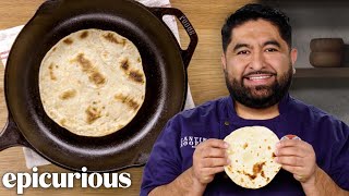 The Best Tortillas Youll Ever Make RestaurantQuality  Epicurious 101 [upl. by Licha]