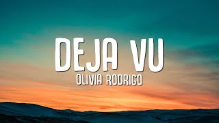 Olivia Rodrigo  Deja Vu Lyrics [upl. by Ardnosac]