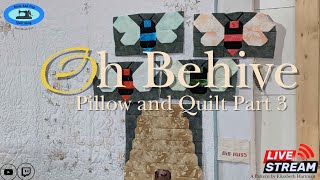 Oh Behive  Pillow and Quilt Part 3 [upl. by Illa]