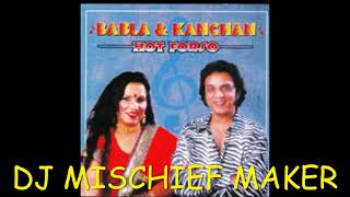 old is gold babla amp Kanchan mix DJ MISCHIEF MAKER [upl. by Devaj828]