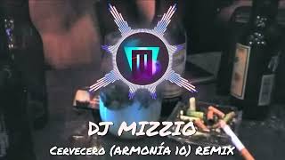 El Cervecero Armonia 10  REMIX  DJ M1ZZ1O [upl. by Metzger]