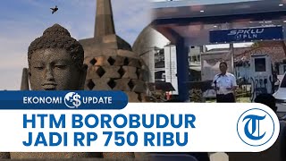 Heboh Harga Tiket Masuk Candi Borobudur Bakal Naik Jadi Rp 750 Ribu Luhut Sebut untuk Konservasi [upl. by Attekal]