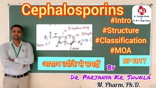 Cephalosporins  Introduction Structure Classification MOA Examples  BP 601T [upl. by Ellegna935]