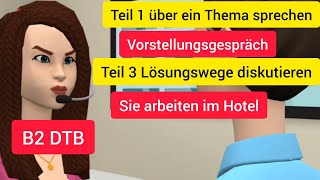 Teil 1 über ein Thema sprechen Teil 3 Lösungswege diskutieren B2Prüfung DTB Im Hotel b2mündlich [upl. by Lleinnad452]