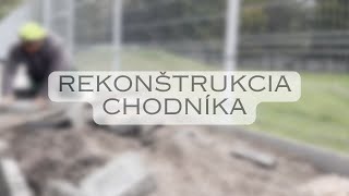 REKONŠTRUKCIA CHODNÍKA PRI ATLETICKOM ŠTADIÓNE [upl. by Virginia]