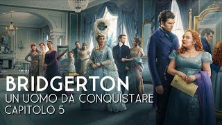 Bridgerton UN UOMO DA CONQUISTARE volume 4 Audiolibro  Capitolo 5 [upl. by Salter]